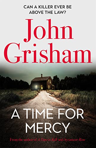 john grisham a time for mercy review john grisham a time for mercy review