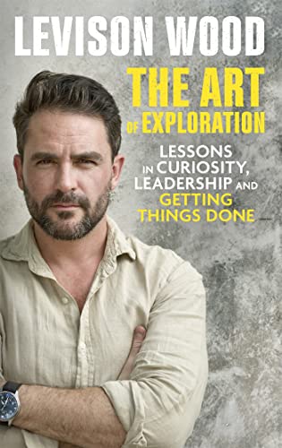 Stock image for The Art of Exploration: Lessons in Curiosity, Leadership and Getting Things Done for sale by WorldofBooks