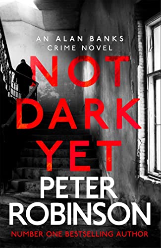 9781529343120: Not Dark Yet: The 27th DCI Banks novel from The Master of the Police Procedural