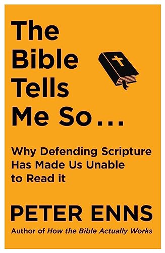 Beispielbild fr The Bible Tells Me So: Why defending Scripture has made us unable to read it zum Verkauf von AwesomeBooks