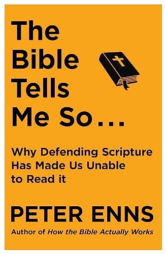 Beispielbild fr The Bible Tells Me So: Why defending Scripture has made us unable to read it zum Verkauf von WorldofBooks