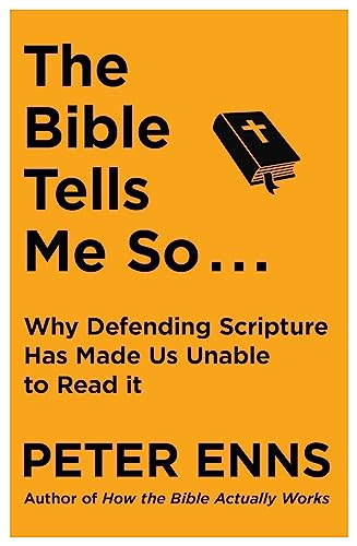 9781529343144: The Bible Tells Me So: Why defending Scripture has made us unable to read it