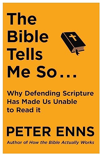 9781529343144: The Bible Tells Me So: Why defending Scripture has made us unable to read it