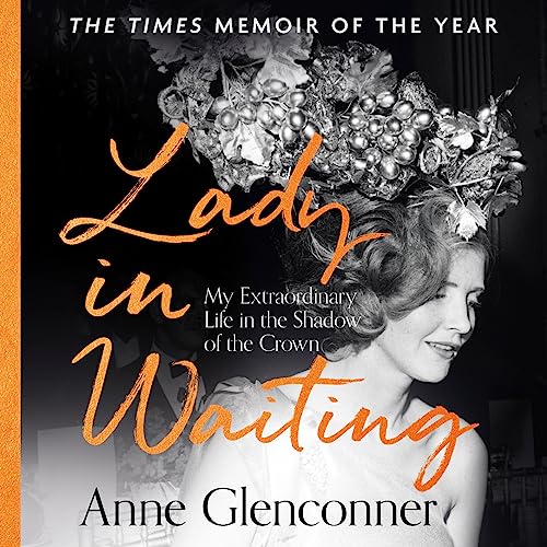 Beispielbild fr Lady in Waiting: My Extraordinary Life in the Shadow of the Crown zum Verkauf von Goldstone Books