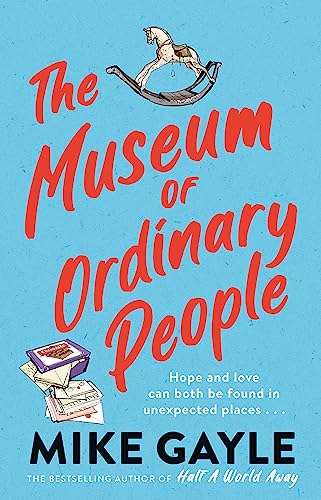 Stock image for The Museum of Ordinary People: The uplifting and thought-provoking new novel from the bestselling author of Half a World Away and All the Lonely People for sale by Revaluation Books