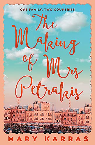 9781529344936: The Making of Mrs Petrakis: a novel of one family and two countries
