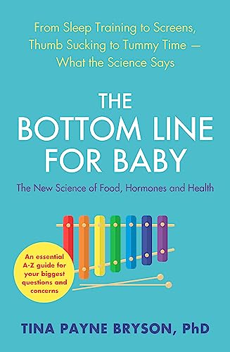 Beispielbild fr The Bottom Line for Baby: From Sleep Training to Screens, Thumb Sucking to Tummy Time--What the Science Says zum Verkauf von WorldofBooks