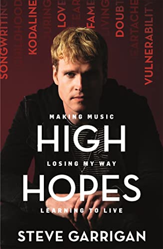 Stock image for High Hopes: Making Music, Losing My Way, Learning to Live for sale by WorldofBooks
