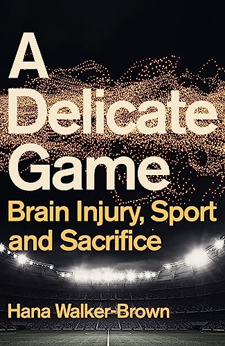 Beispielbild fr A Delicate Game: Brain Injury, Sport and Sacrifice zum Verkauf von AwesomeBooks