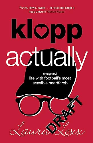 Stock image for Klopp Actually: (Imaginary) Life with Football's Most Sensible Heartthrob for sale by BookOutlet