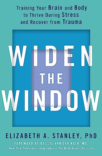 Stock image for Widen the Window: Training your brain and body to thrive during stress and recover from trauma for sale by Keeps Books