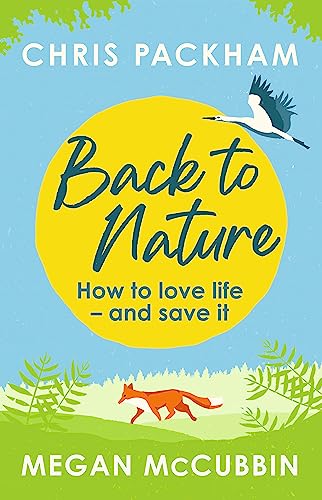 Imagen de archivo de Back to Nature: How to Love Life - and Save It a la venta por SecondSale