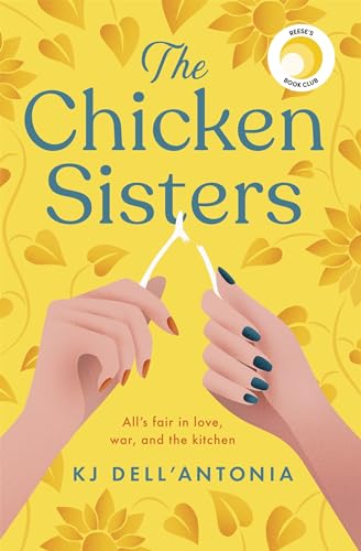 Imagen de archivo de The Chicken Sisters: A Reese's Book Club Pick & New York Times Bestseller a la venta por ThriftBooks-Dallas