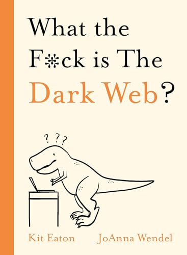 Stock image for What the F*ck Is the Dark Web? for sale by Blackwell's