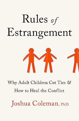 Beispielbild fr Rules of Estrangement : Why Adult Children Cut Ties and How to Heal the Conflict zum Verkauf von GreatBookPrices