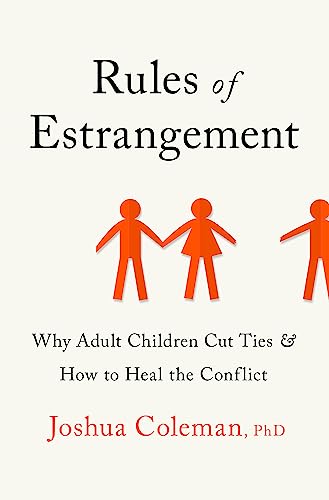 Stock image for Rules of Estrangement : Why Adult Children Cut Ties and How to Heal the Conflict for sale by GreatBookPrices
