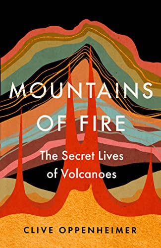 Stock image for Mountains of Fire: The Secret Lives of Volcanoes for sale by WorldofBooks