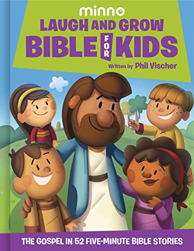 

Laugh and Grow Bible for Kids : The Gospel in 52 Five-minute Bible Stories