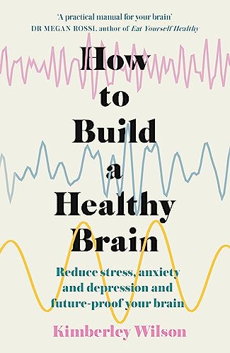 Stock image for How to Build a Healthy Brain: Reduce stress, anxiety and depression and future-proof your brain for sale by PlumCircle