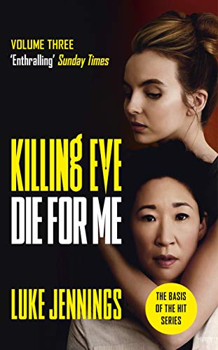 9781529351521: Killing Eve: Die For Me: The basis for the BAFTA-winning Killing Eve TV series