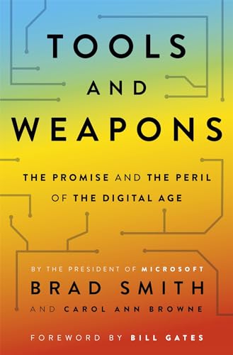 Beispielbild fr Tools and Weapons: The Promise and The Peril of the Digital Age zum Verkauf von medimops