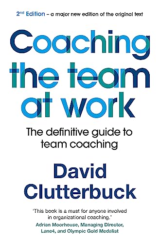 Beispielbild fr Coaching the Team at Work 2: The definitive guide to team coaching zum Verkauf von Monster Bookshop