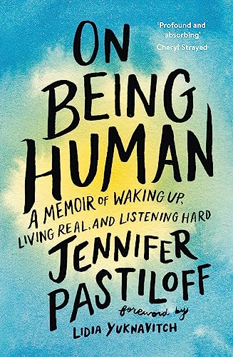 Beispielbild fr On Being Human: A Memoir of Waking Up, Living Real, and Listening Hard zum Verkauf von WorldofBooks