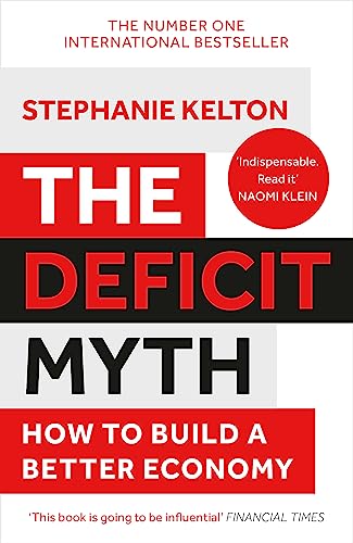 Stock image for The Deficit Myth: Modern Monetary Theory and How to Build a Better Economy for sale by HPB Inc.