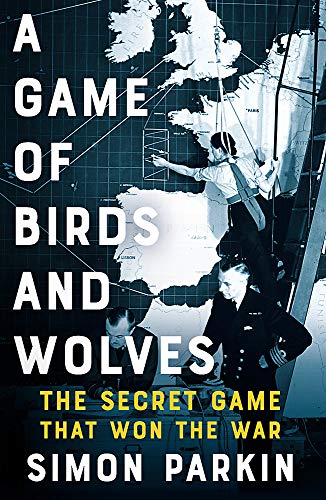 Imagen de archivo de A Game of Birds and Wolves: The Secret Game that Won the War a la venta por Books Do Furnish A Room