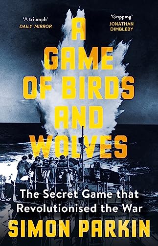 Stock image for A Game of Birds and Wolves: The Secret Game that Won the War for sale by ThriftBooks-Atlanta