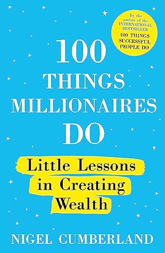 Imagen de archivo de 100 Things Millionaires Do : Little Lessons in Creating Wealth a la venta por Better World Books