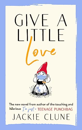 Stock image for Give a Little Love: The feel good novel as featured on Graham Norton's Virgin Show for sale by WorldofBooks