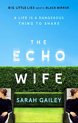 Beispielbild fr The Echo Wife: A dark, fast-paced unsettling domestic thriller zum Verkauf von WorldofBooks