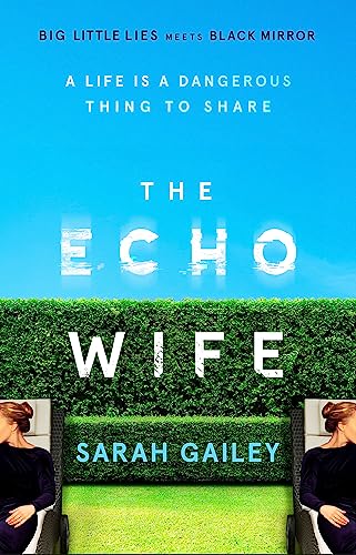 Beispielbild fr The Echo Wife: A dark, fast-paced unsettling domestic thriller zum Verkauf von WorldofBooks