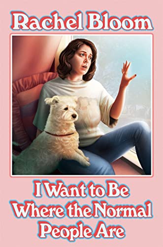 Imagen de archivo de I Want to Be Where the Normal People Are: The perfect summer gift for Crazy Ex-Girlfriend fans a la venta por Y-Not-Books