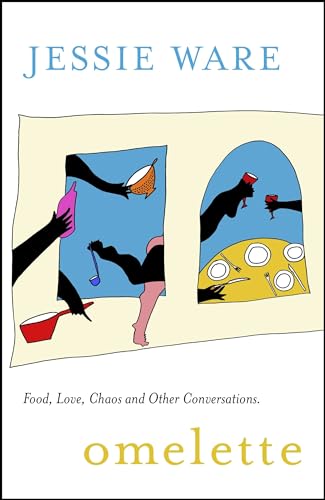 Stock image for Omelette: Food, Love, Chaos and Other Conversations for sale by AwesomeBooks