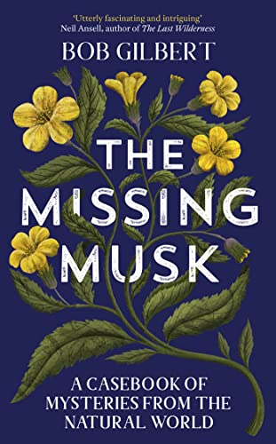 Beispielbild fr The Missing Musk: A Casebook of Mysteries from the Natural World zum Verkauf von WorldofBooks