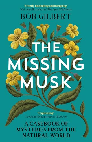 Beispielbild fr The Missing Musk: A Casebook of Mysteries from the Natural World zum Verkauf von WorldofBooks