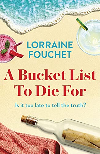 Stock image for A Bucket List To Die For: The most uplifting, feel-good summer read of the year for sale by AwesomeBooks