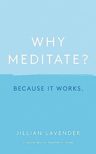 Stock image for Why Meditate? Because It Works for sale by ThriftBooks-Dallas