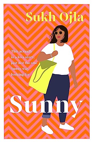 Stock image for Sunny: Heartwarming and utterly relatable - the dazzling debut novel by comedian, writer and actor Sukh Ojla for sale by Book Deals