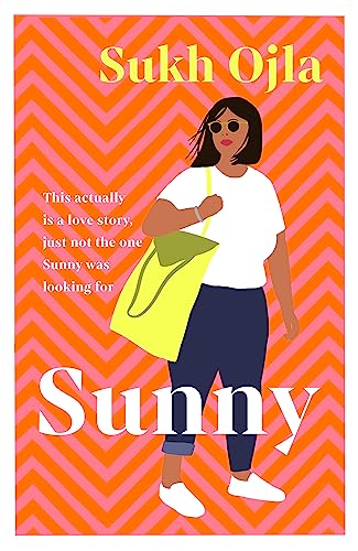 9781529357004: Sunny: Heartwarming and utterly relatable - the dazzling debut novel by comedian, writer and actor Sukh Ojla