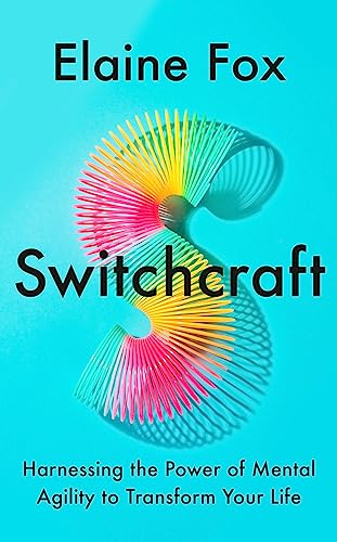 9781529357219: Switchcraft: How Agile Thinking Can Help You Adapt and Thrive