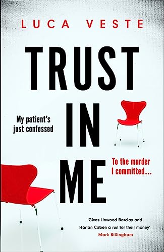 Imagen de archivo de Trust In Me: My patient's just confessed - to the murder I committed . a la venta por MusicMagpie