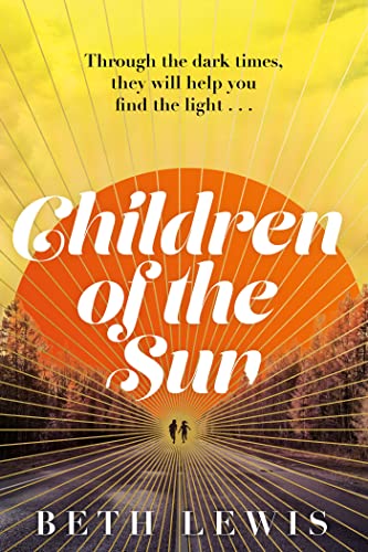 Stock image for Children of the Sun: 'A cult novel with a difference . . . and a wholly unexpected ending' GUARDIAN for sale by WorldofBooks
