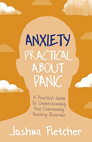 Beispielbild fr Anxiety: Practical About Panic: A Practical Guide to Understanding and Overcoming Anxiety Disorder zum Verkauf von WorldofBooks
