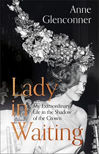 Beispielbild fr Lady in Waiting: My Extraordinary Life in the Shadow of the Crown zum Verkauf von WorldofBooks