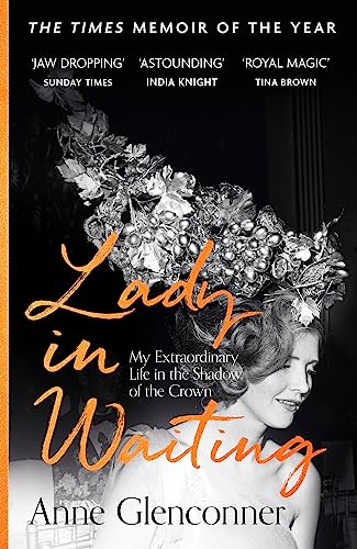 Stock image for Lady in Waiting: My Extraordinary Life in the Shadow of the Crown for sale by Goodwill of Colorado