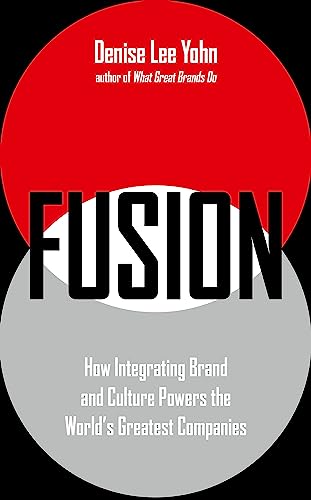 Imagen de archivo de Fusion: How Integrating Brand and Culture Powers the World's Greatest Companies a la venta por PlumCircle
