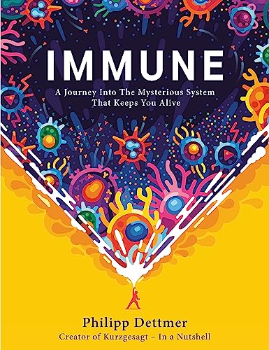9781529360684: Immune: The new book from Kurzgesagt - a gorgeously illustrated deep dive into the immune system